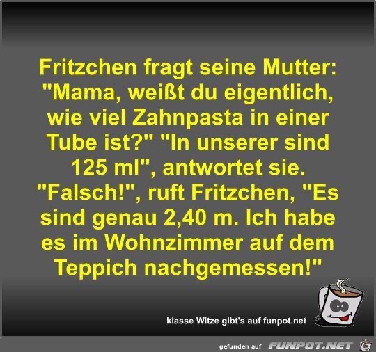 Zahnpasta…