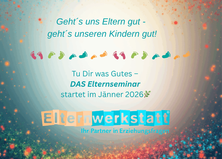 Tu Dir was Gutes – DAS Elternseminar startet im Jänner 🌿